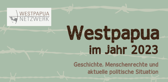 Read more about the article Neue WPN-Publikation: Westpapua im Jahr 2023 – Geschichte, Menschenrechte und aktuelle politische Situation