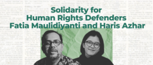 Read more about the article Solidarität mit Fatia Maulidiyanti and Haris Azhar: gegen Kriminalisierung von Menschenrechtsverteidiger*innen und für den Schutz internationaler Menschenrechte