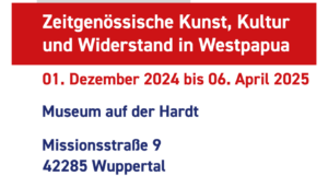 Westpapua-Ausstellung in Wuppertal: Kunst, Kultur und Widerstand