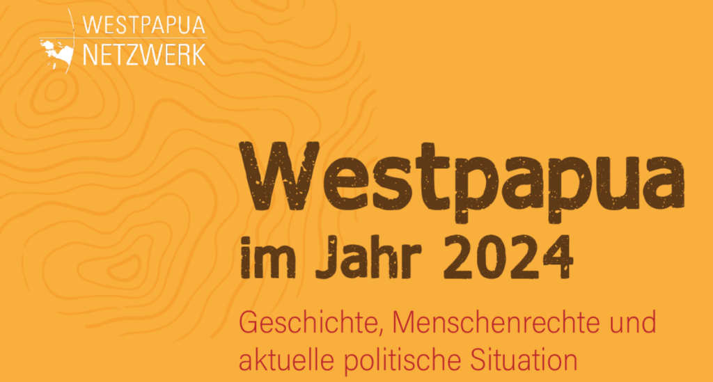 Neue WPN-Publikation: Westpapua im Jahr 2024 – Geschichte, Menschenrechte und aktuelle politische Situation