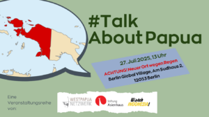 Mehr über den Artikel erfahren #TalkAboutPapua: 27. Juli in Berlin