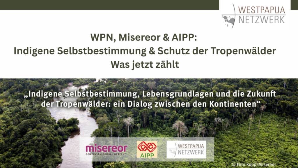WPN, Misereor & AIPP: Indigene Selbstbestimmung & Schutz der Tropenwälder