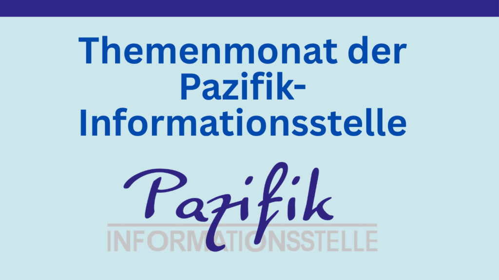 Juni 2026: Themenmonat der Pazifik-Informationsstelle