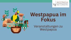 Mehr über den Artikel erfahren Ringvorlesung Uni Hamburg: Land, deforestation and women’s resistance in West Papua, 03.07.2026